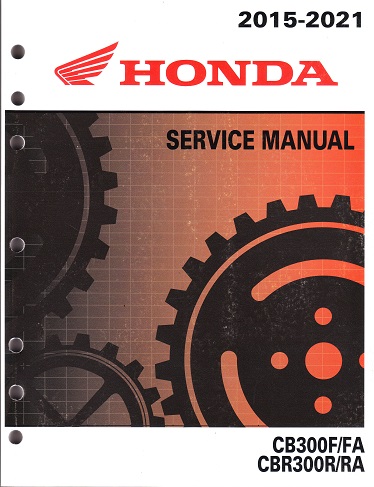 2015 - 2021 Honda CB300F/FA & CBR300R/RA Factory Service Manual - OEM