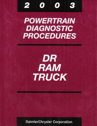 2003 Dodge DR Ram Truck Factory Powertrain Diagnostic Procedures Manual