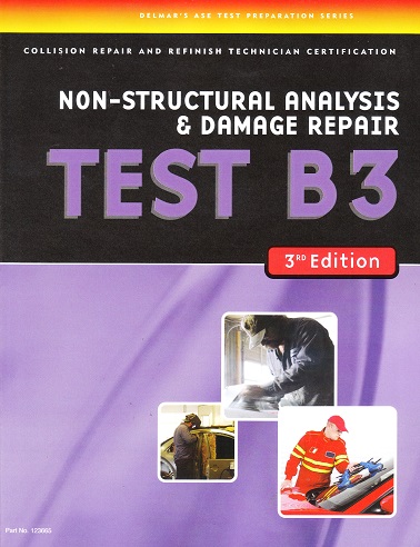 ASE B3 Delmar Test Prep Manual - Non Structural Analysis & Damage Repair