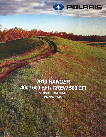 2013 Polaris Ranger 400 & 500 EFI Factory Service Manual - OEM