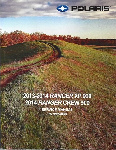 2013 - 2014 Polaris Ranger XP/Crew 900 Factory Service Manual - OEM