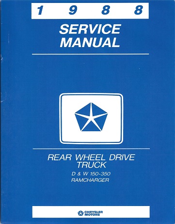 1988 Dodge D&W 150-350 & Ramcharger Factory Service Manual