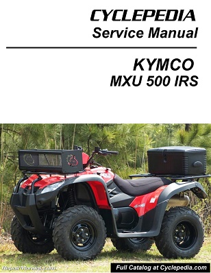 2010 - 2012 KYMCO MXU 500 Cyclepedia ATV Service Manual