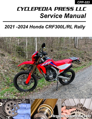 2021 - 2024 Honda CRF300L/RL Rally Cyclepedia Motorcycle Service Manual