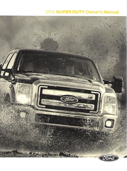 2014 Ford F250, F350, F450 & F550 Truck Factory Owner's Manual