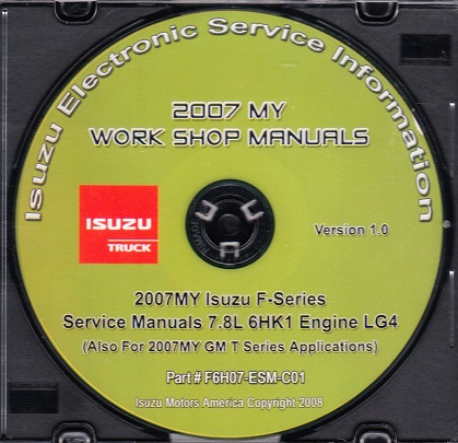 2007 Isuzu FTR FVR FXR & GMC, Chevy T6500 T7500 T8500 w/ 7.8L 6HK1 LG4 Diesel Engine Factory Repair Manual CD-ROM